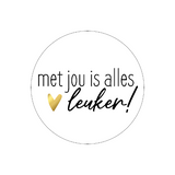 Sluitsticker met jou is alles leuker - 10 stuks